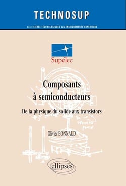 Composants a semiconducteurs de la physique du solide aux transistors