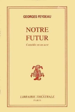 Notre futur : comédie en un acte