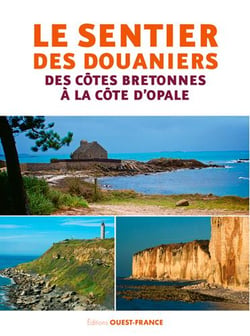 Le sentier des douaniers - des côtes bretonnes à la côte d'opale