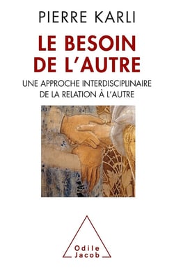Le besoin de l'autre - une approche interdisciplinaire de la relation à l'autre