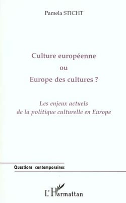 CULTURE EUROPEENNE OU EUROPE DES CULTURES ?
