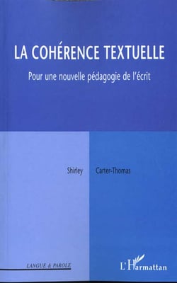 LA COHERENCE TEXTUELLE : Pour une nouvelle pédagogie de l'écrit