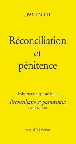 Réconciliation et pénitence - Reconciliatio et paenitentia : Exhortation apostolique
