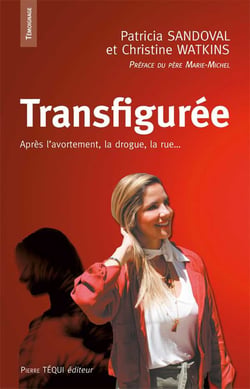 Transfigurée - après l'avortement, la drogue, la rue...