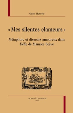 "mes silentes clameurs" - métaphore et discours amoureux dans Délie de Maurice Scève