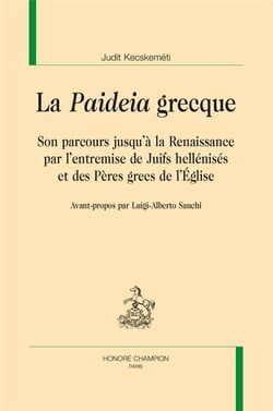 La paideia grecque - son parcours jusqu'à la Renaissance par l'entremise de Juifs héllénisés et des Pères grecs de l'Eglise