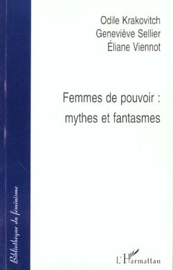 FEMMES DE POUVOIR : Mythes et fantasmes