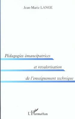 PEDAGOGIES ÉMANCIPATRICES ET REVALORISATION DE L'ENSEIGNEMENT TECHNIQUE