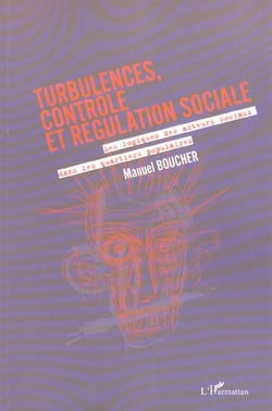 Turbulences, contrôle et régulation sociale : Les logiques des acteurs sociaux dans les quartiers populaires