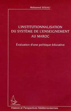 L'institutionnalisation du système de l'enseignement au Maroc : Evaluation d'une politique éducative