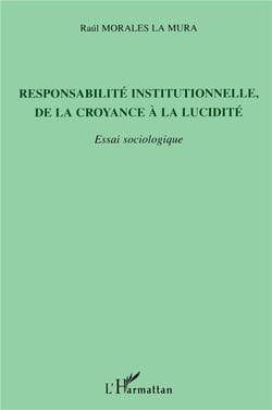 Responsabilité institutionnelle, de la croyance à la lucidité : Essai sociologique