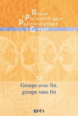 Revue de psychothérapie psychanalytique n.74 : groupe avec fin, groupe sans fin