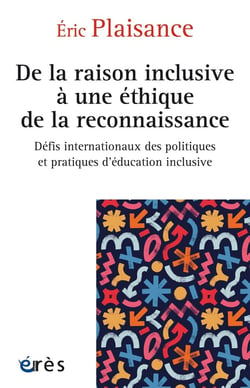 De la raison inclusive à une éthique de la reconnaissance : Défis internationaux des politiques et pratiques d'éducation inclusive