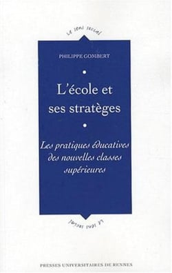 L'école et ses stratèges - les pratiques éducatives des nouvelles classes supérieures