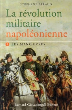 La révolution militaire napoléonienne t.1 : les manoeuvres