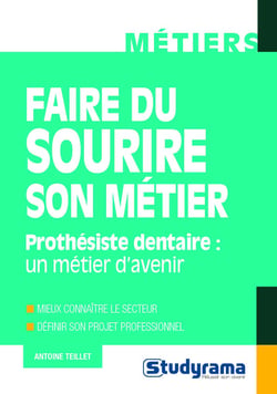 Faire du sourire son métier : prothésiste dentaire, un métier d'avenir