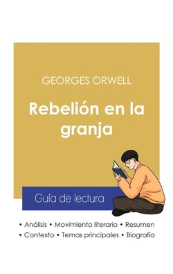 Guía de lectura rebelion en la granja de Georges Orwell (analisis literario de referencia y resumen
