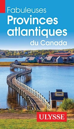 Fabuleuses Provinces atlantiques du Canada (édition 2025)