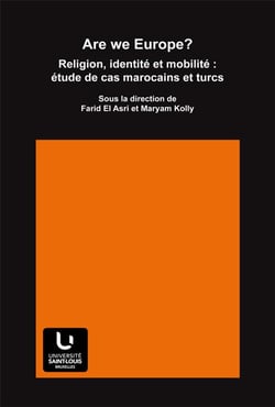 Are we Europe ? religion, identité et mobilité : étude de cas marocains et turcs