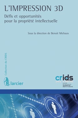 L'impression 3D - défis et opportunités pour la propriété intellectuelle