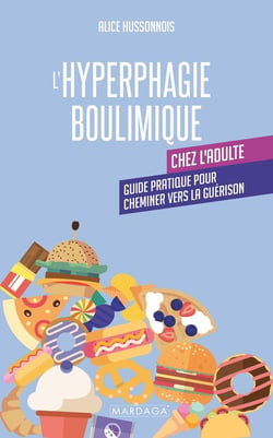 L'hyperphagie boulimique chez l'adulte : Guide pratique pour cheminer vers la guérison