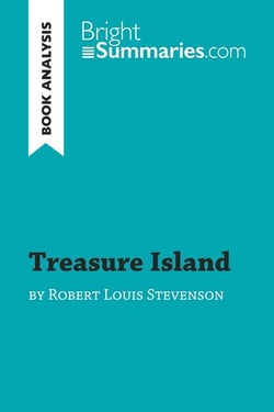 Treasure Island by Robert Louis Stevenson (Book Analysis) : Detailed Summary, Analysis and Reading Guide