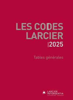 Codes Larcier - Tables générales - À jour au 1er mars 2025