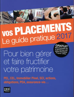 Vos placements, le guide pratique 2017