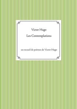 Les contemplations : un recueil de poèmes de Victor Hugo