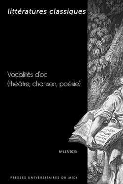 Littérattures classiques n.117 : Vocalités d'oc (théâtre, chanson, poésie) (édition 2025)