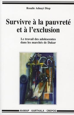 Survivre à la pauvreté et à l'exclusion - le travail des adolescentes dans les marchés de dakar