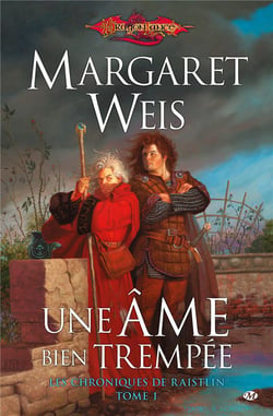 Les chroniques de Raistlin Tome 1 : une âme bien trempée