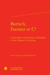 Bartsch, Foerster et cie - la première romanistique allemande et son influence en Europe