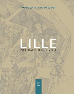 Lille : Portraits d'un ville