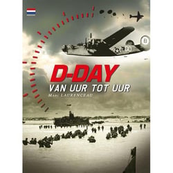 D-Day Van Uur tot Uur