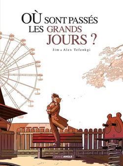 Où sont passés les grands jours ? : Intégrale Tomes 1 et 2