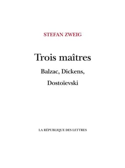 Trois Maîtres : Balzac, Dickens, Dostoïevski