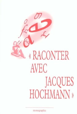 "raconter avec Jacques Hochmann"