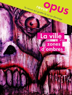 Opus : La ville et ses zones d'ombres