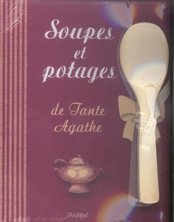 Soupes et potages de tante agathe