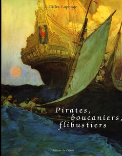Pirates, boucaniers, flibustiers