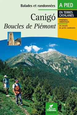 Balades et randonnées : à pied - Canigó - boucles de Piémont