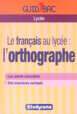 Le français au lycée : L'orthographe