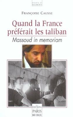 Quand la France préférait les taliban : Massoud in Memoriam