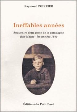 Ineffables années - souvenirs d'un gosse de la campagne - années 40