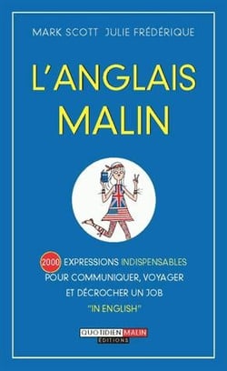 L'anglais malin - 2000 expressions indispensables pour tout dire et tout comprendre en anglais !