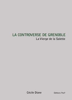 La controverse de Grenoble - la vierge de la Salette