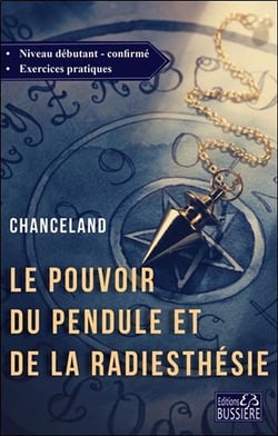 Le pouvoir du pendule et de la radiesthésie