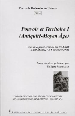 Pouvoir et territoire. aux époques ancienne et médiévale