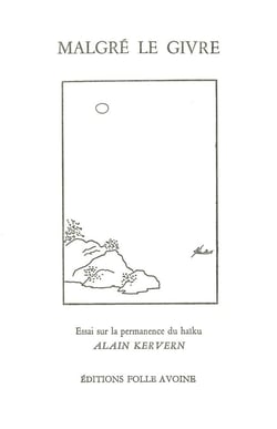 Malgré le givre - essai sur la permanence du haiku